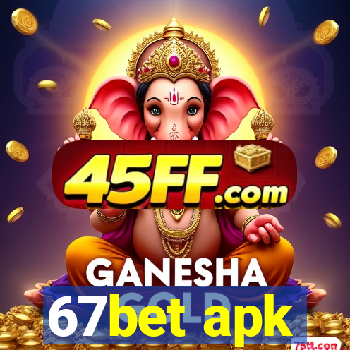 67bet apk